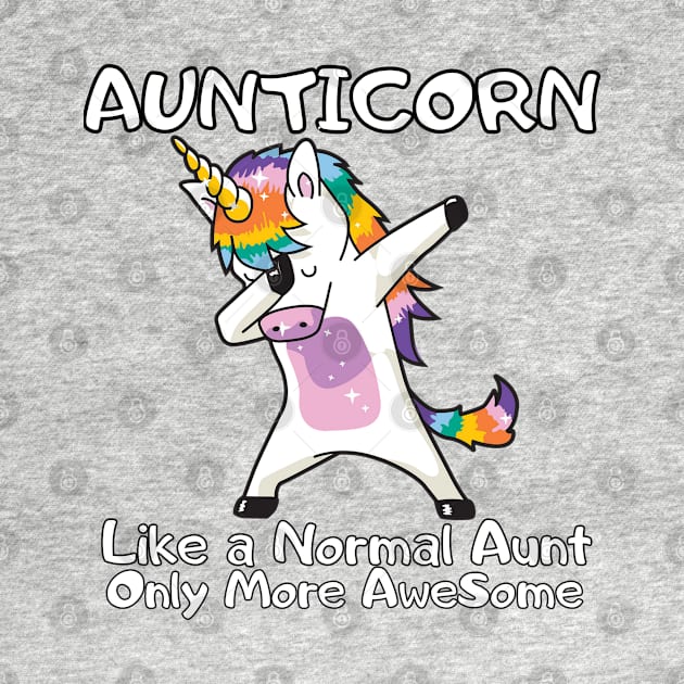 Aunticorn Like a Normal Aunt Only Mre AweSome by StylishPrinting